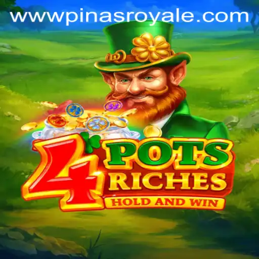 Discover the Thrilling World of 4PotsRiches: PinasRoyale's Latest Gaming Sensation